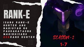 isang rank-e hunter ang nabigyan ng pagkakataong maging isang godrank na hunter (1-7) season 2