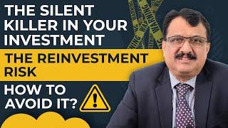 The Silent Killer In Your Investment The Reinvestment Risk How To Avoid It ?