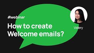How to create Welcome emails?