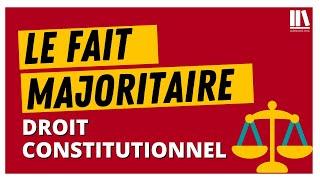 Qu'est-ce que le fait majoritaire? (Droit constitutionnel)