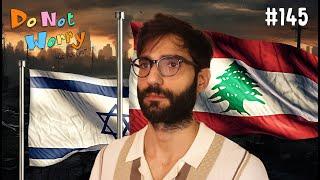 Israel Wants to Destroy Lebanon - DO NOT WORRY #145