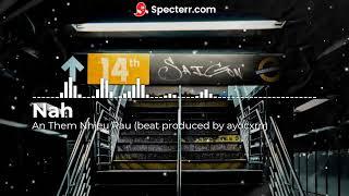An Them Nhieu Rau (beat produced by ayocxrn) - Nah