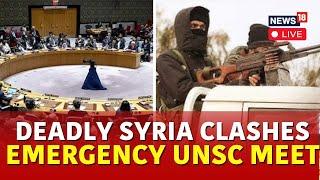 LIVE: Deadly Syria Clashes | Emergency UN Security Council Meeting Amid Clashes In Syria | N18G