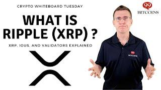 What is Ripple? (XRP, IOUs, Gateway and Validators Explained)