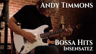 Andy Timmons - BOSSA HITS - INSENSATEZ