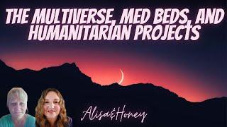 Med Beds, The Multiverse, and Humanitarian Projects with Alisa