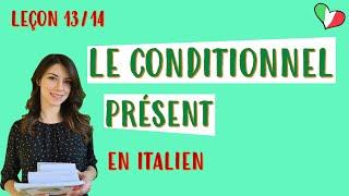  La conjugaison du conditionnel présent: cours italien débutants 13/14