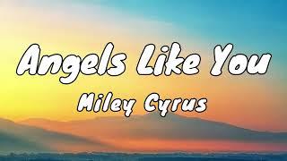 Angels Like You - Miley Cyrus (Lyrics)