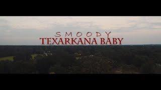 Smoody - Texarkana Baby (Music Video) Shot by @HeataHD
