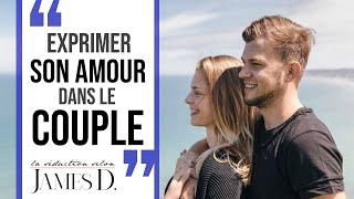 Comment EXPRIMER SON AMOUR DANS LE COUPLE? Exprimer son amour dans son couple