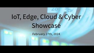 Deep-Tech Showcase: IoT, Edge, Cloud, & Cyber Feb '24