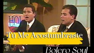 Tú Me Acostumbraste (con Letra) BOLERO SOUL #bolero #lostresases #cover