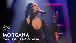 Morgana - Car Lot In Montana | Live at Other Voices: Home 2023