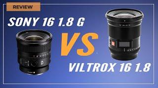 SONY 16mm f1.8 G vs VILTROX 16mm f1.8 ¿Cuál es el mejor ULTRA GRAN ANGULAR LUMINOSO?