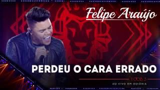 Felipe Araújo - Perdeu o cara errado | (áudio DVD - 1dois3)