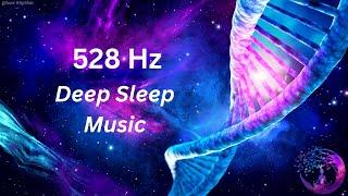 528 Hz Deep Sleep Music  Whole Body Regeneration - Full Body Healing  Emotional & Physical Healing