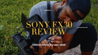 Is The Sony FX30 Cinema Camera or A Cash Grab? - REVIEW