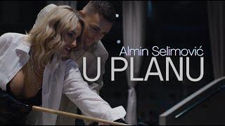 ALMIN SELIMOVIĆ - U PLANU (OFFICIAL VIDEO) 2022 4K