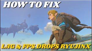 HOW TO FIX LAG & FPS DROPS! FOR ZELDA TEARS OF THE KINGDOM ON RYUJINX EMULATOR LOW END PC!