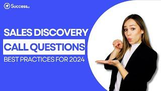 Mastering sales discovery call questions: Best practices for 2024 | Success.ai