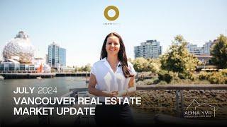 Vancouver Real Estate Market Update - July 2024