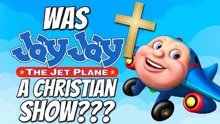 Was Jay Jay the Jet Plane a Christian Show???