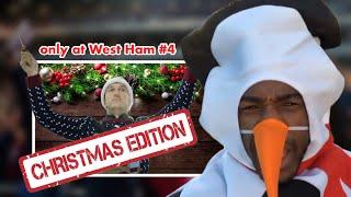 CHRISTMAS MAYHEM - Only at West Ham #4 - Christmas Special