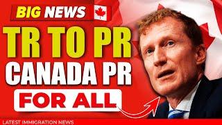 Canada Immigration Minister Big Statement on TR to PR: Canada PR for All | IRCC