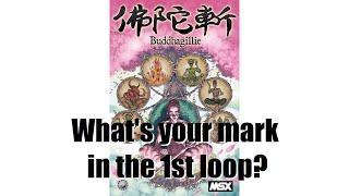 [MSX] Buddhagillie - What's your mark in the 1st loop?