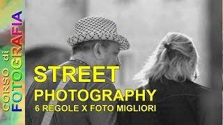 Corso di fotografia - Street photography tutorial italiano - 6 regole per foto migliori  ep 1