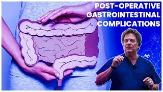 Post-Operative Gastrointestinal Complications | Kaplan Surgery