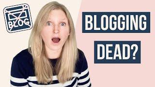 IS BLOGGING DEAD IN 2023?  Is starting a blog worth it?