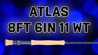 Atlas Signature 8ft 6in 11wt Fly Rod Overview