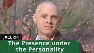 The Presence under the Personality (Excerpt)