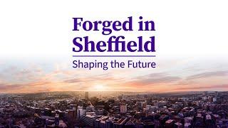 Forged in Sheffield, Shaping the Future