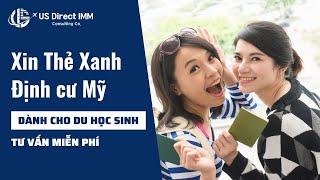 Cách xin Thẻ xanh - Định cư và Làm việc tại Mỹ dành cho Du học sinh