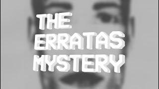 The Erratas Mystery