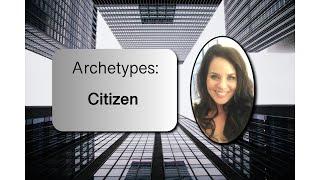 What is a Citizen Archetype?