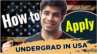 How to apply for Undergrad in USA || A-Z Tips & Tricks (Hindi)
