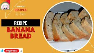 Banana Cake Recipe | How To Make Banana Bread  | Jhatpat Recipes by Rabia #banana #bread #cake