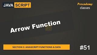 #51 Arrow Function | JavaScript Functions & Data | A Complete JavaScript Course