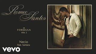 Romeo Santos - Necio (Audio) ft. Santana