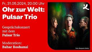 Ohr zur Welt Pulsar Trio (2024)