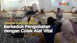 Ajaran 'Sesat' Berkedok Pengobatan, Jemaah Disuruh Remas-Colek Alat Vital