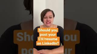 Should you post your CV/resume on LinkedIn? #shorts