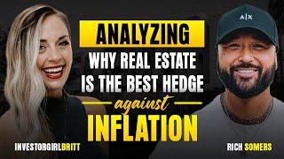 Why Real Estate is the Best Hedge Against Inflation | “Investor Girl Britt” Brittany Arnason E116