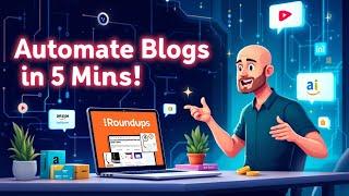 Automate Affiliate Blogs in 5 Minutes with Roundups!