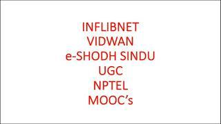 INFLIBNET|UGC|NPTEL|MOOC’s|VIDWAN