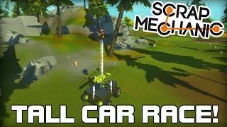 Tall Vehicle Racing Challenge! (Scrap Mechanic #152)