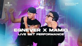 EGNEVER X MAMIQ LIVE SET - SOUTHGATE CLUB